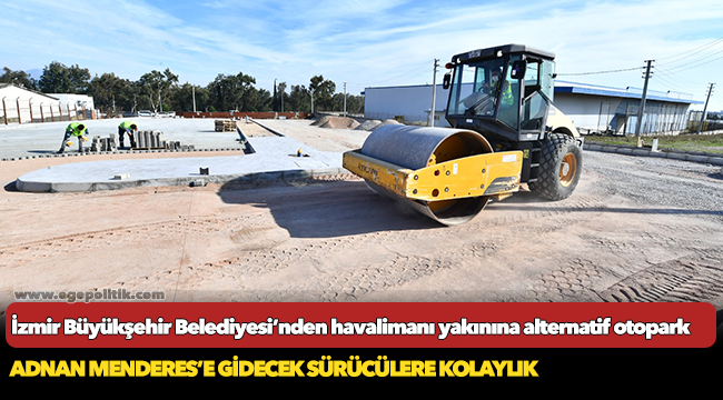 Adnan Menderes’e gidecek sürücülere kolaylık