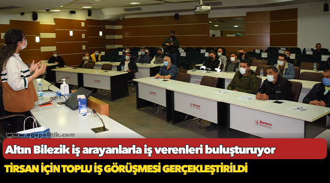 Altın Bilezik iş arayanlarla iş verenleri buluşturuyor