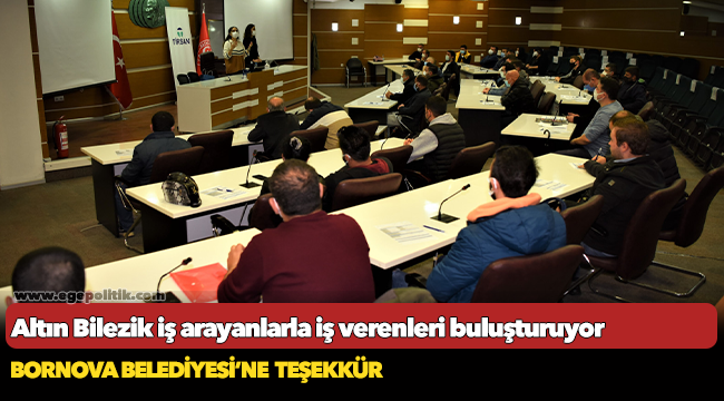 Altın Bilezik iş arayanlarla iş verenleri buluşturuyor