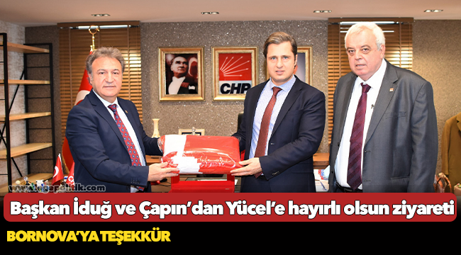 Başkan İduğ ve Çapın’dan  Yücel’e hayırlı olsun ziyareti