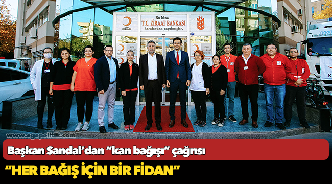 Başkan Sandal’dan “kan bağışı” çağrısı