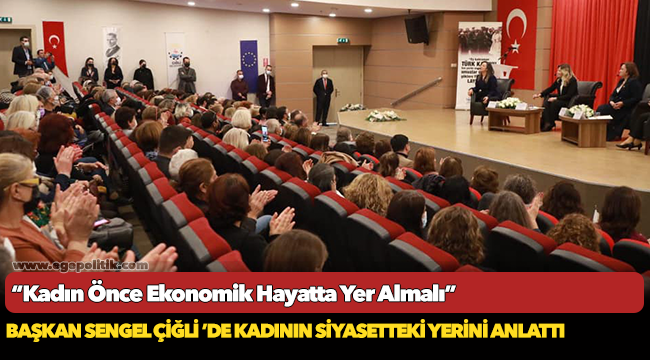 Başkan Sengel Çiğli'de kadının siyasetteki yerini anlattı