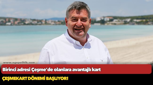 Birinci adresi Çeşme’de olanlara avantajlı kart
