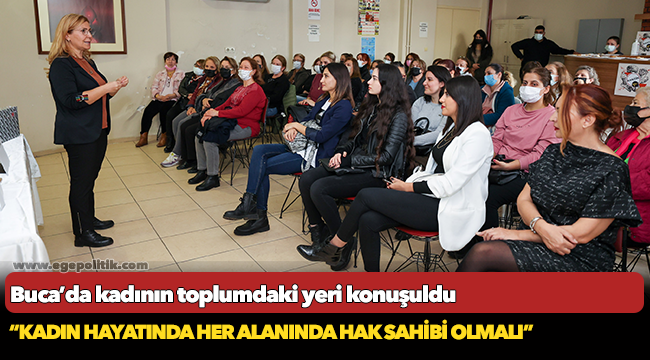 Buca’da kadının toplumdaki yeri konuşuldu