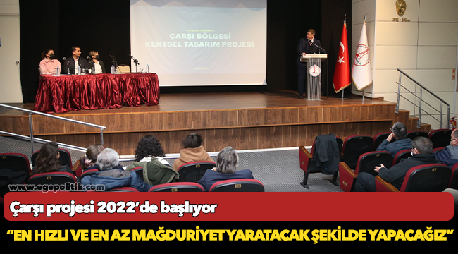 Çarşı projesi 2022’de başlıyor