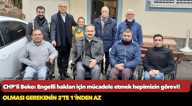 CHP'li Beko: Engelli hakları için mücadele etmek hepimizin görevi!