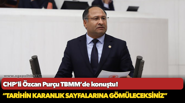 CHP'li Purçu, “Vatandaş Hiç İyi Değil, Haberiniz Olsun!”