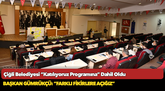 Çiğli Belediyesi “Katılıyoruz Programına” Dahil Oldu