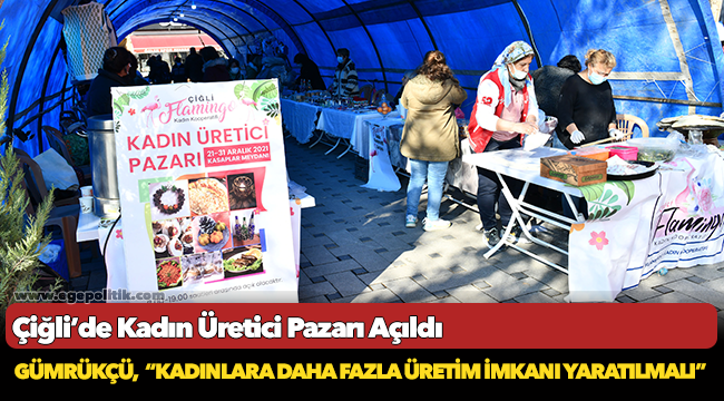 Çiğli’de Kadın Üretici Pazarı Açıldı