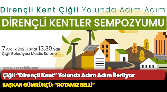 Çiğli “Dirençli Kent” Yolunda Adım Adım İlerliyor