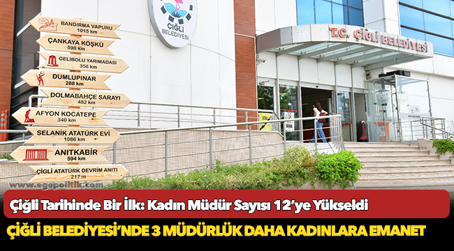 Çiğli Tarihinde Bir İlk: Kadın Müdür Sayısı 12’ye Yükseldi
