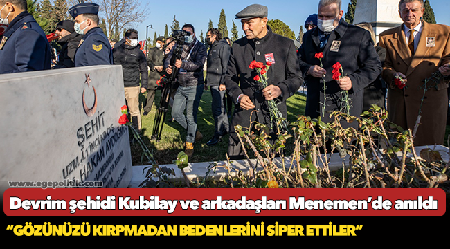 Devrim şehidi Kubilay ve arkadaşları Menemen’de anıldı