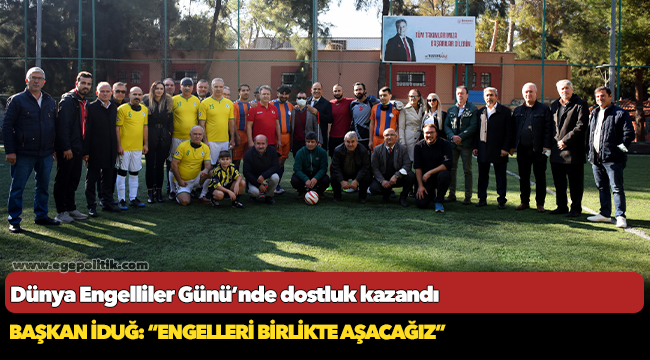 Dünya Engelliler Günü’nde dostluk kazandı