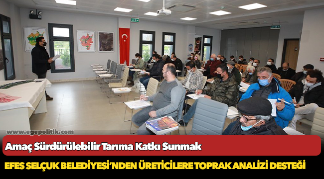 Efes Selçuk Belediyesi’nden Üreticilere Toprak Analizi Desteği