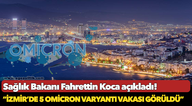 Fahrettin Koca: Omicron Türkiye'de görüldü