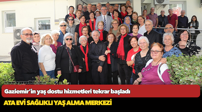 Gaziemir’in yaş dostu hizmetleri tekrar başladı