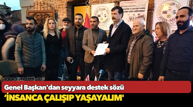 Genel Başkan'dan seyyara destek sözü