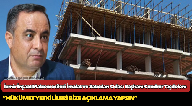 “Hükümet yetkilileri bize açıklama yapsın”