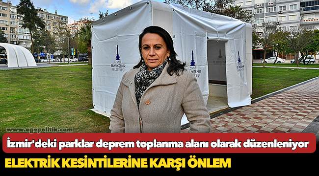 İzmir'deki parklar deprem toplanma alanı olarak düzenleniyor