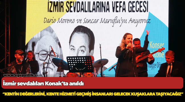 İzmir sevdalıları  Konak’ta anıldı