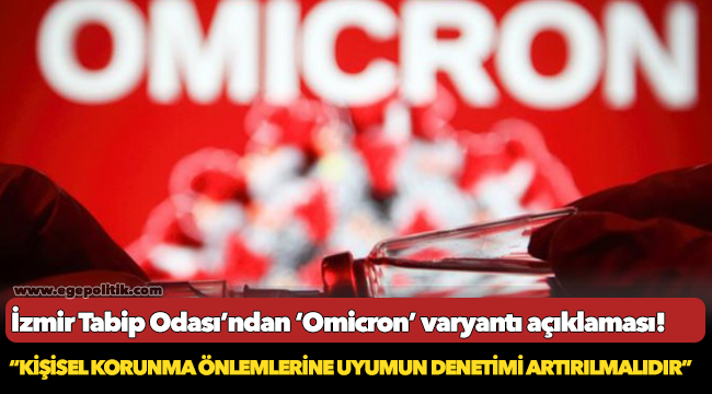 İzmir Tabip Odası'ndan Omikron varyantı uyarısı: "Hızlı yayılıyor; ama klinik seyri deltaya kıyasla daha hafif"