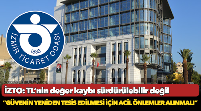 İZTO: TL'nin değer kaybı sürdürülebilir değil!
