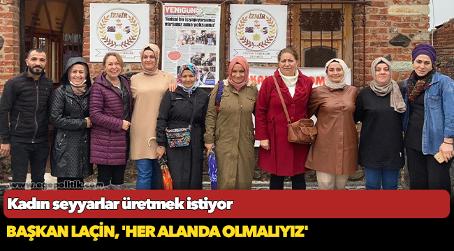 Kadın seyyarlar üretmek istiyor