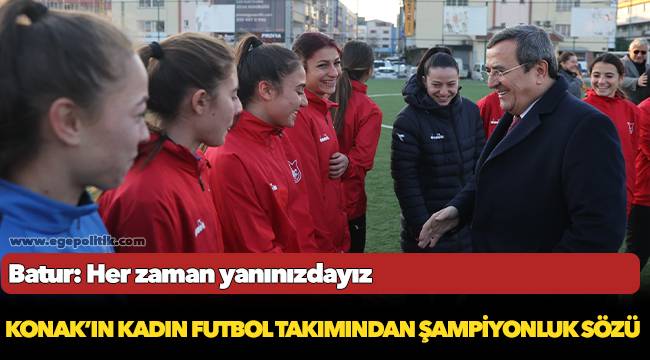 Konak’ın Kadın Futbol Takımından Şampiyonluk sözü