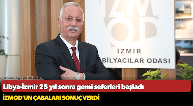 Libya-İzmir 25 yıl sonra gemi seferleri başladı