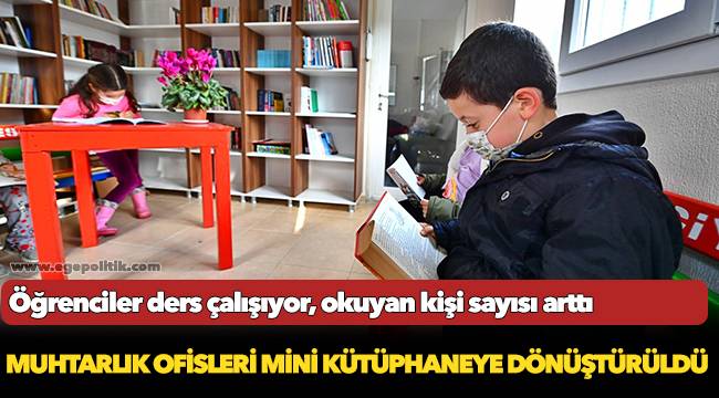 Muhtarlık ofisleri mini kütüphaneye dönüştürüldü