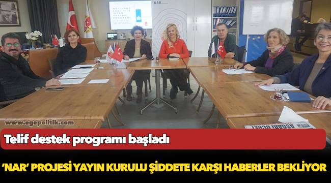 ‘NAR’ Projesi Yayın Kurulu şiddete karşı haberler bekliyor