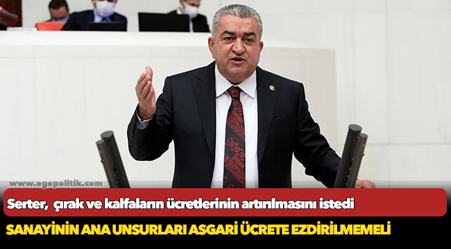 Serter,  çırak ve kalfaların ücretlerinin artırılmasını istedi