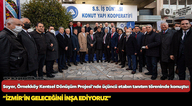 Soyer, “İzmir’in geleceğini inşa ediyoruz”