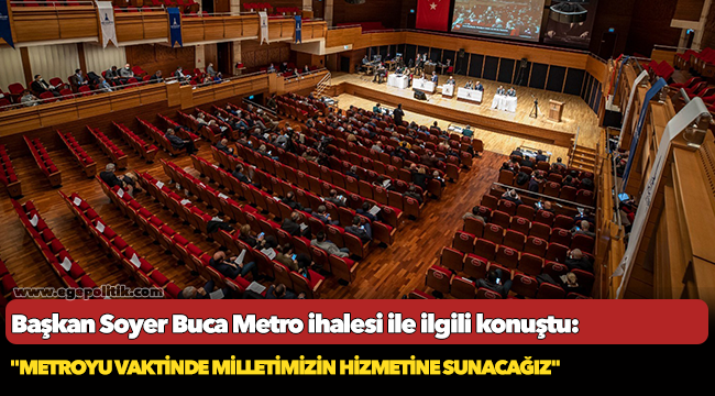 Soyer, "Metroyu vaktinde milletimizin hizmetine sunacağız"