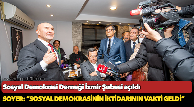 Soyer: “Sosyal demokrasinin iktidarının vakti geldi”