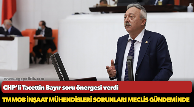 TMMOB İNŞAAT MÜHENDİSLERİ SORUNLARI MECLİS GÜNDEMİNDE