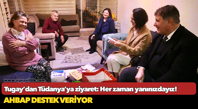 Tugay’dan Tüdanya’ya ziyaret: Her zaman yanınızdayız!