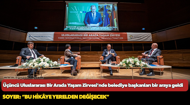 Üçüncü Uluslararası Bir Arada Yaşam Zirvesi’nde belediye başkanları bir araya geldi