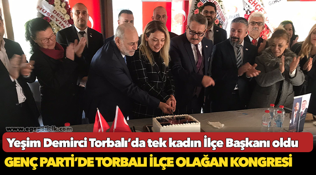 Yeşim Demirci Torbalı’da tek kadın İlçe Başkanı oldu