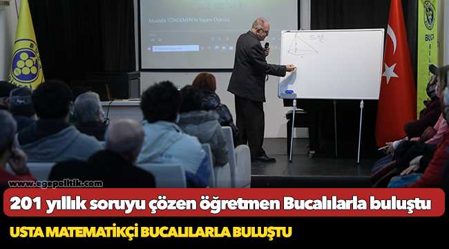 201 yıllık soruyu çözen öğretmen Bucalılarla buluştu