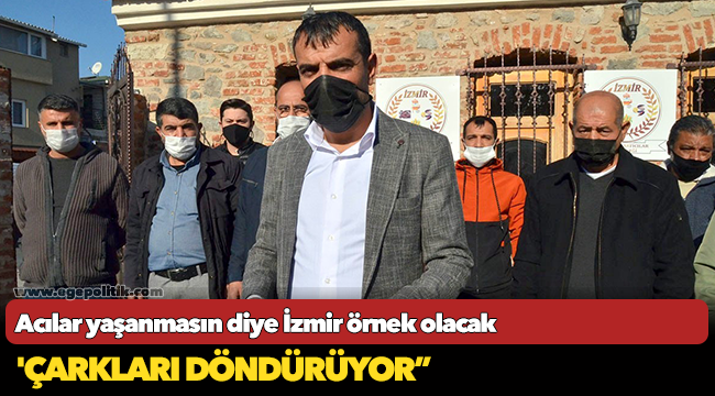 Acılar yaşanmasın diye İzmir örnek olacak