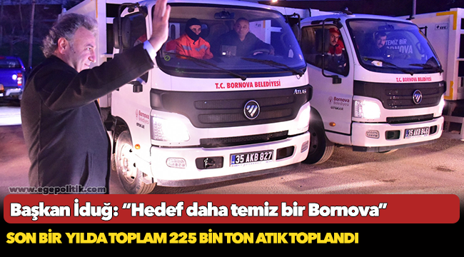Başkan İduğ:  “Hedef daha temiz bir Bornova”