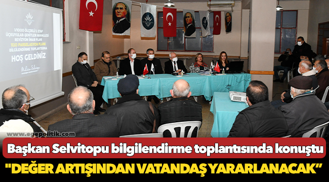 Başkan Selvitopu, Şehitler ve Metin Oktay mahallerine ilişkin bilgilendirme toplantısında konuştu