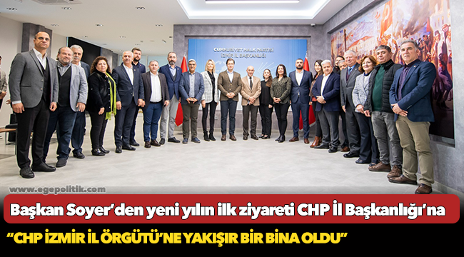 Başkan Soyer’den yeni yılın ilk ziyareti CHP İl Başkanlığı’na