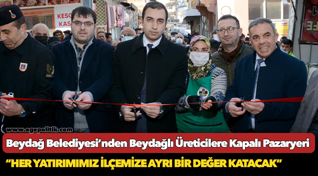 Beydağ Belediyesi’nden Beydağlı Üreticilere Kapalı Pazaryeri
