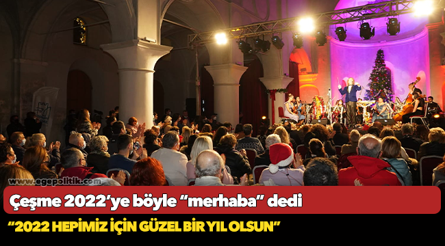 Çeşme 2022’ye böyle “merhaba” dedi