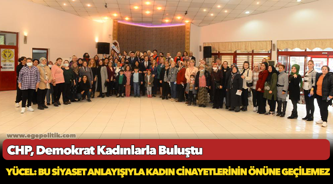 CHP, Demokrat Kadınlarla Buluştu