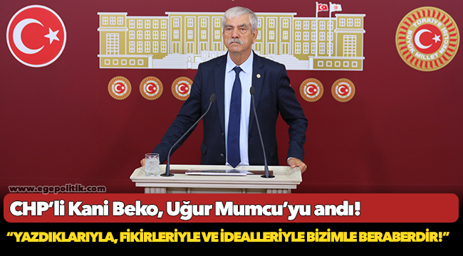 CHP İzmir Milletvekili Kani Beko, Uğur Mumcu'yu andı!
