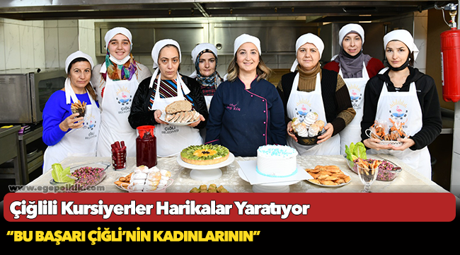 Çiğlili Kursiyerler Harikalar Yaratıyor