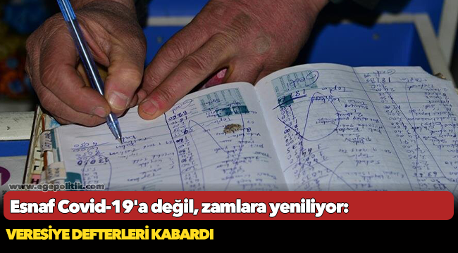 Esnaf Covid-19'a değil, zamlara yeniliyor: Veresiye defterleri kabardı
